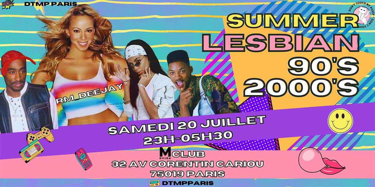 Lesbian summer 90s 2000S Soirée lesbienne Paris, Movida Club Paris, 20 July to 21 July