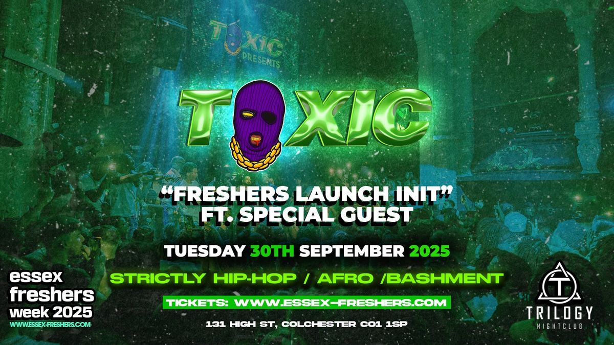 TOXIC FRESHERS LAUNCH FT. SPECIAL GUEST, 30 September | Event in Colchester | AllEvents