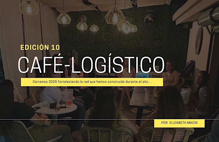 CAFÉ-LOGÍSTICO Edición 10, 8 December | Event in Veracruz | AllEvents