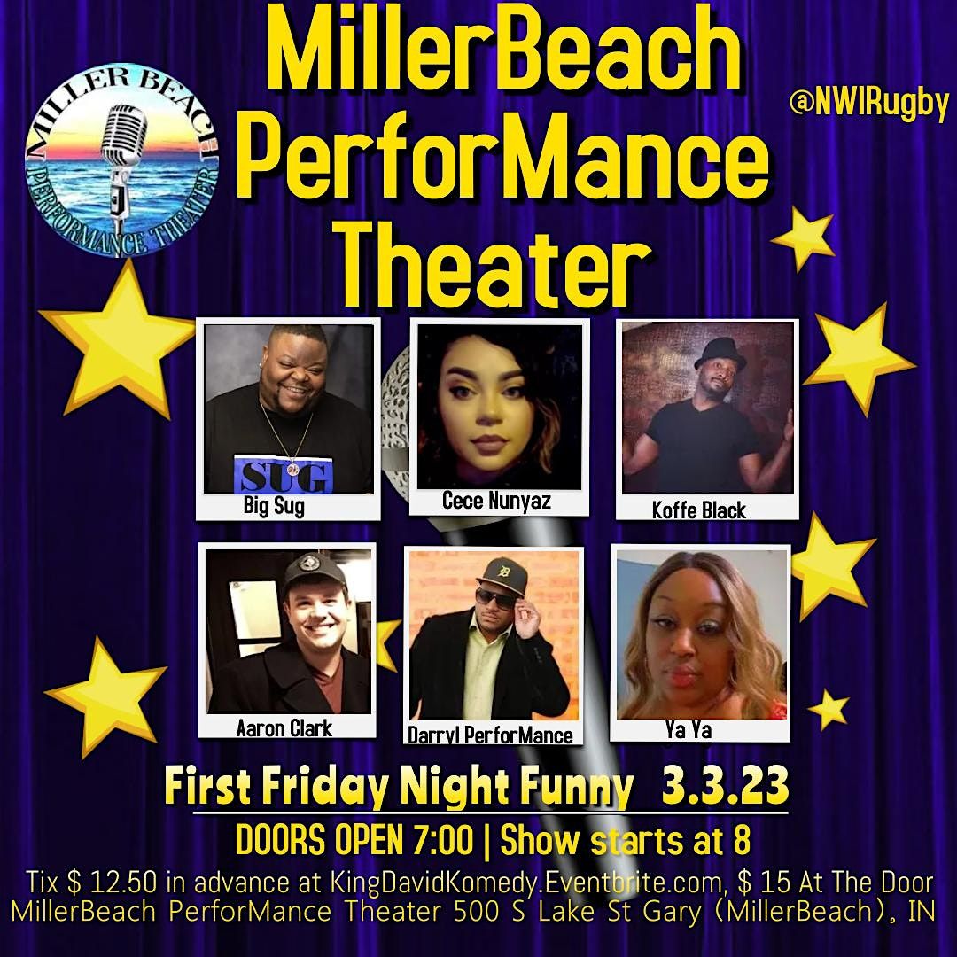 First Friday Night Funny 3/3/23, Miller Beach Performance Theater, March 3 2023 First Friday Night Funny 3/3/23, Miller Beach Performance Theater, March 3 2023