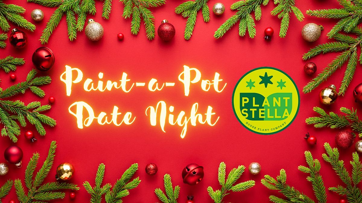 PaintaPot Date Night at Plant Stella! Planting with a Twist!, Plant