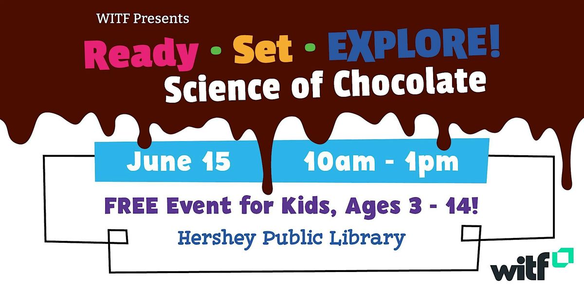Ready, Set, Explore Science of Chocolate, Hershey Public Library, 15