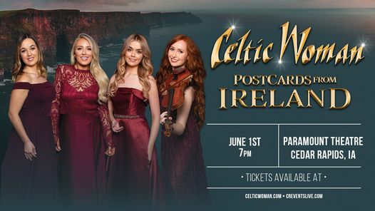 Celtic Woman Celebration 15th Anniversary Tour Paramount Theatre Cedar Rapids June 1 2022 Allevents In Cedar Rapids New Years Events 2022