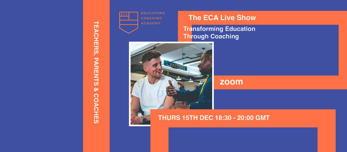 The ECA Live Show Transforming Education Through Coaching, December 15