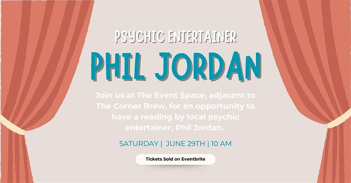 Phil Jordan will be at The Event Space, Saturday, June 29th., 1 W Main ...