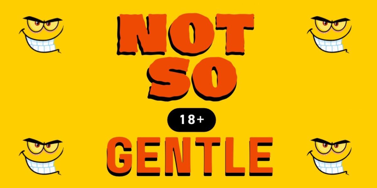 Not So Gentle - A Standup Comedy Lineup Show, 10 May | Event in Vadodara | AllEvents