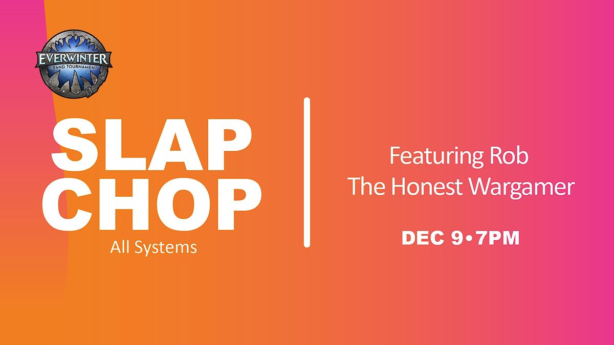 SLAP CHOP with The Honest Wargamer, Hyatt Regency Boston, December 9 2022 AllEvents.in