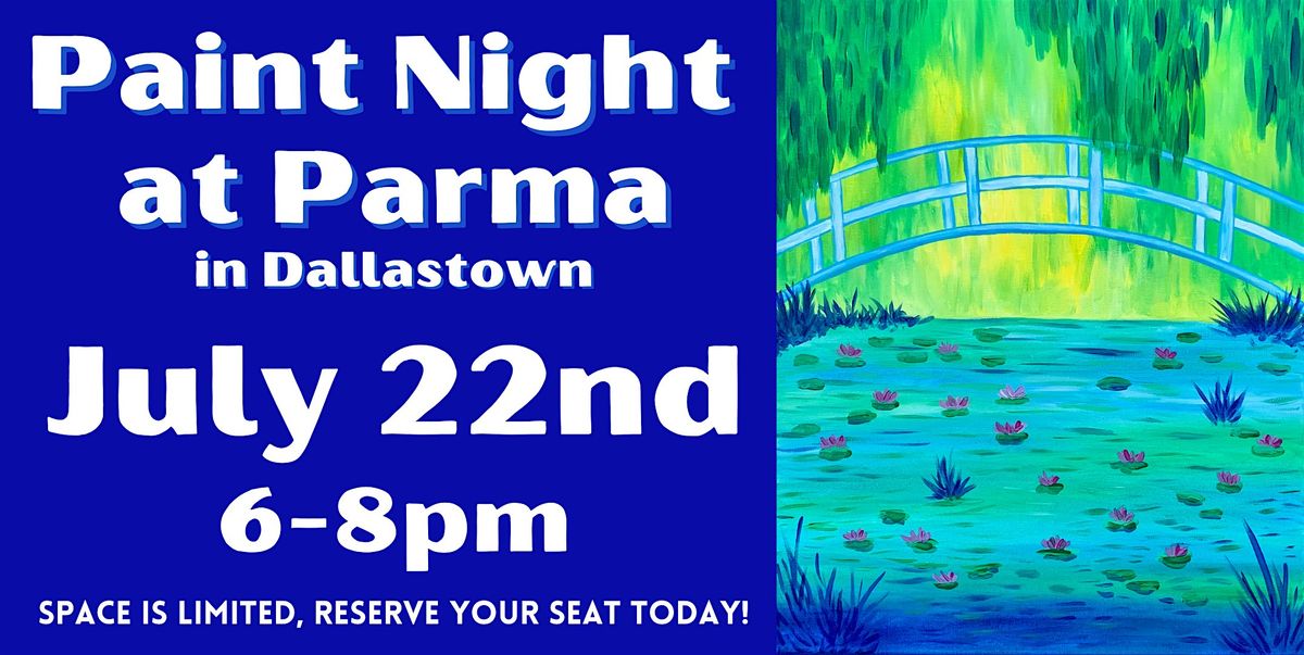 Water Lily Bridge Paint Night, Parma Pizza & Grill, Dallastown