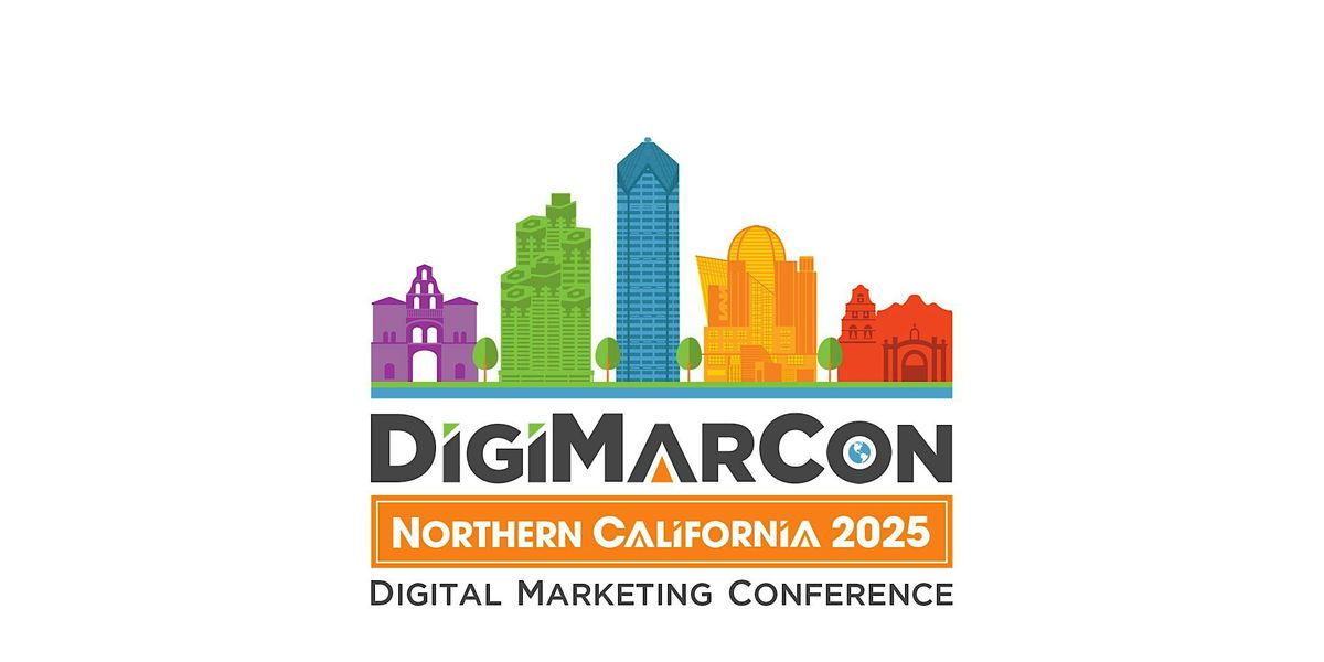 DigiMarCon Northern California 2025 - Digital Marketing Conference, 21 July | Event in San Francisco | AllEvents