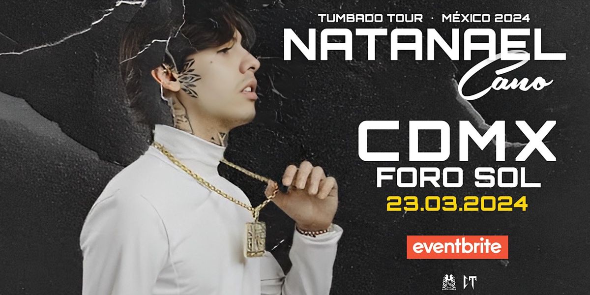 NATANAEL CANO CDMX, Foro Sol, Ciudad de México, 23 March 2025