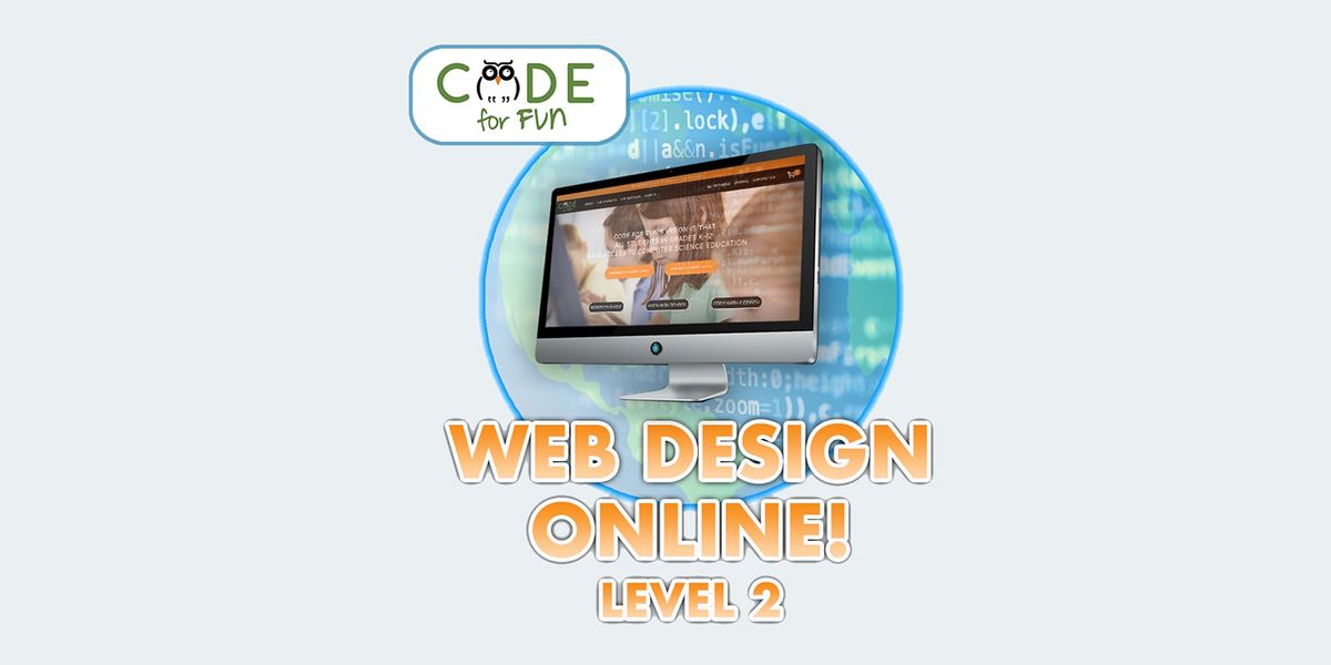 Web Design Level 2 HTML CSS Online Class 7 25 7 29 3 4pm July 25 To July 29 Online Event Web design level 2 html css online class 7 25 7 29 3 4pm july 25 to july 29 online event