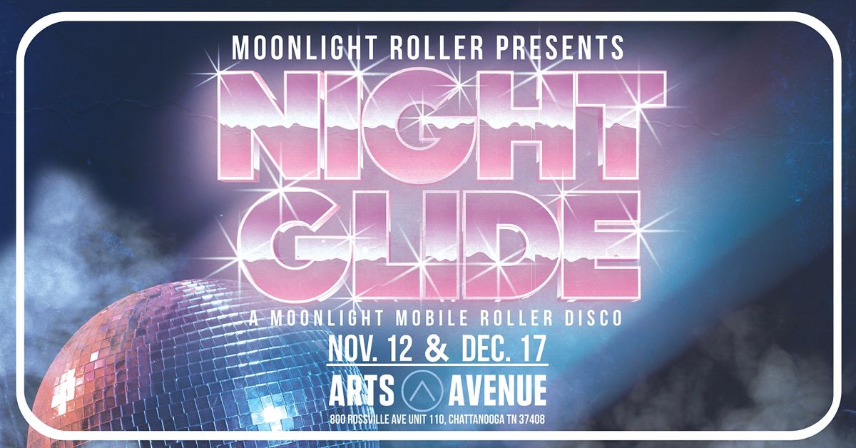 night glide @ arts avenue, arts avenue, chattanooga, november 12 to december 17 allevents.in night glide @ arts