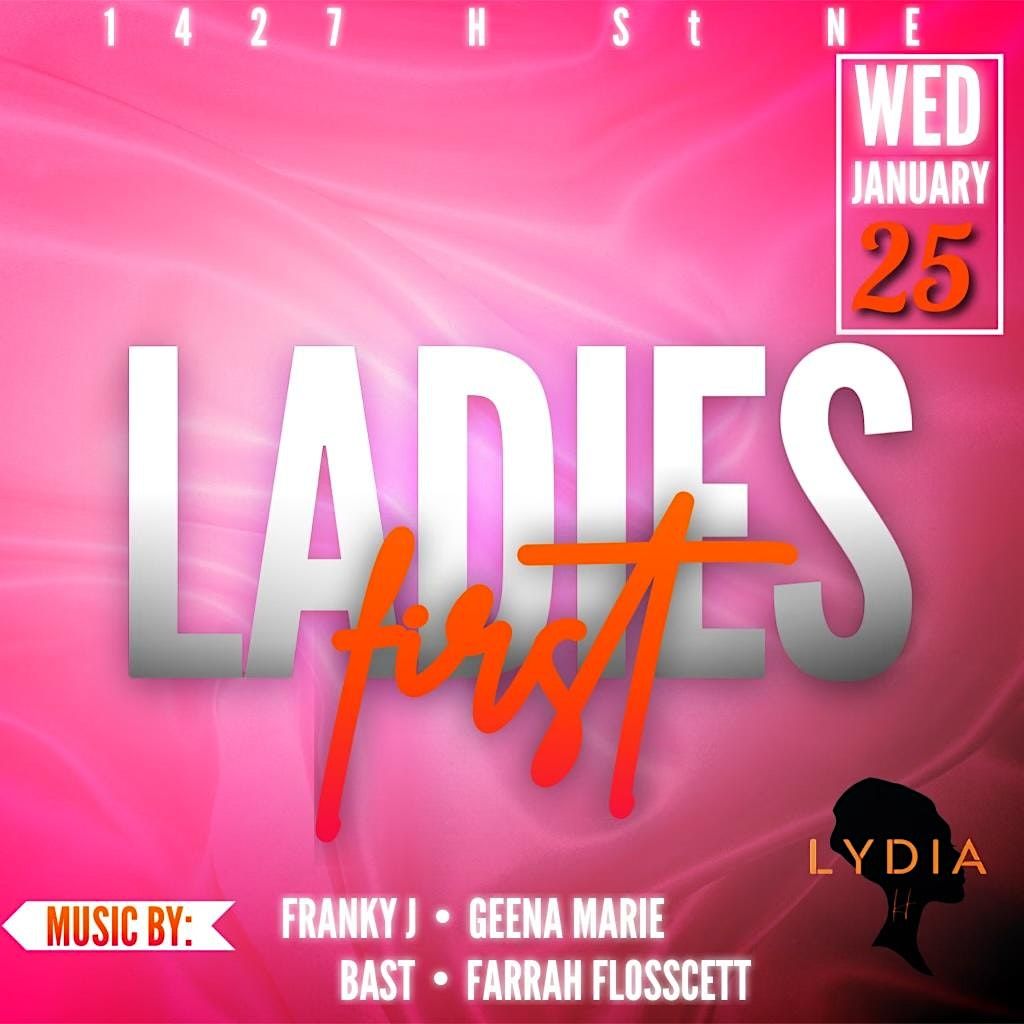 WEDNESDAY LADIES FIRST LADIES NIGHT LYDIA ON H,, Lydia On Hst, Washington, March 22 to March 23