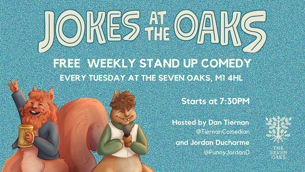Jokes at the Oaks FREE ENTRY standup comedy show like no other., The