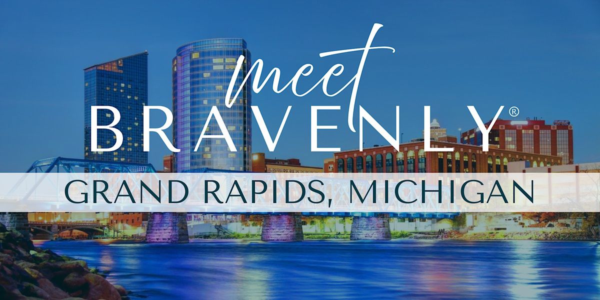 Meet Bravenly Grand Rapids, MI, Grand Rapids, June 25 to June 28