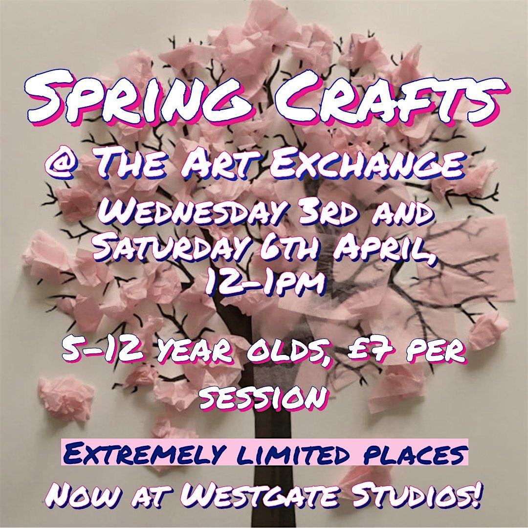 Half term spring crafts, Westgate Studios, Wakefield, 6 April 2024