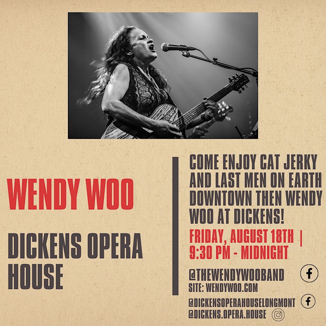 Wendy Woo at Dickens, Dickens Opera House, Main Street, Longmont, CO