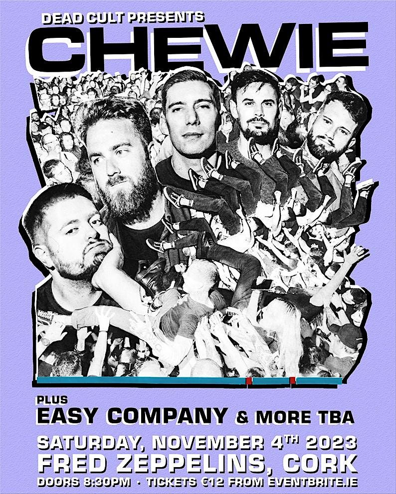 Dead Cult CHEWIE // Easy Company + More TBA Fred Zeppelins, Fred