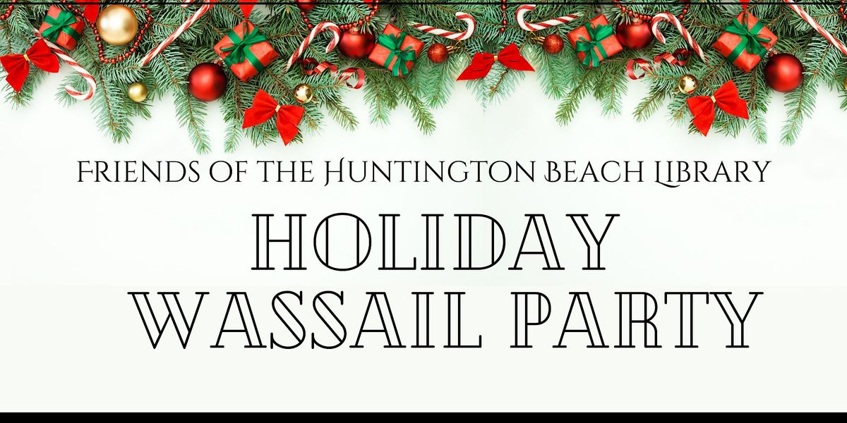 Friends of the Huntington Beach Library Holiday Wassail Party, Central