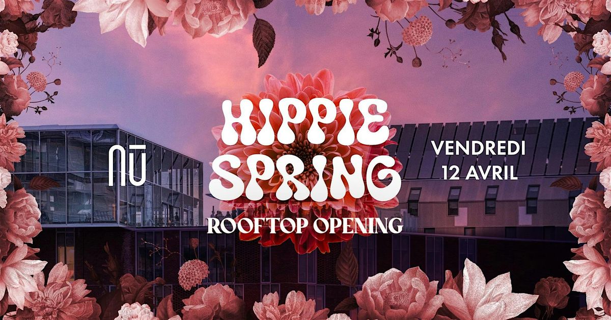 HIPPIE SPRING ROOFTOP OPENING, Nū Restaurant, Lille, 12 April 2024 ...