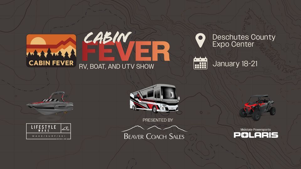 Cabin Fever Expo, Deschutes County Fair & Expo Center, Redmond, January