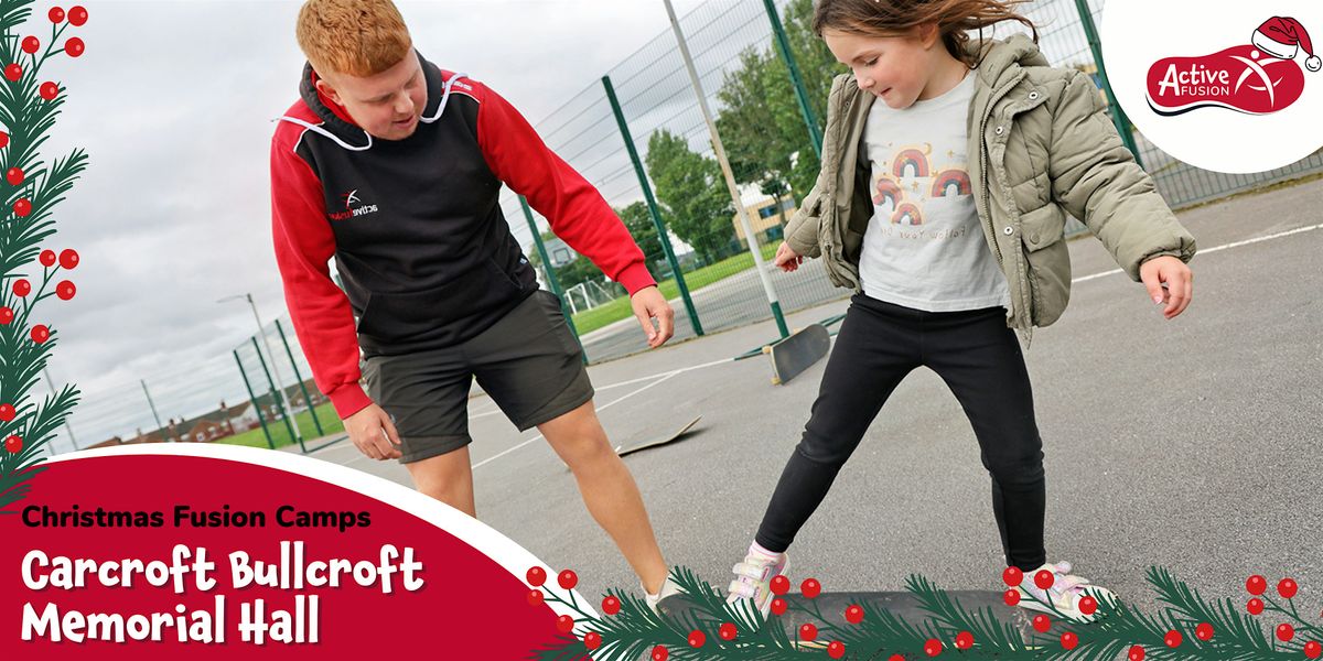 Carcroft - Bullcroft- Fusion Camp - Christmas 2025, 22 December | Event in Carcroft | AllEvents