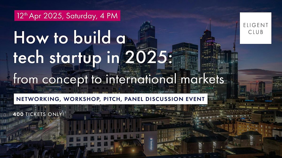 How to build a tech start-up in 2026: from concept to international markets, 25 April | Event in London | AllEvents