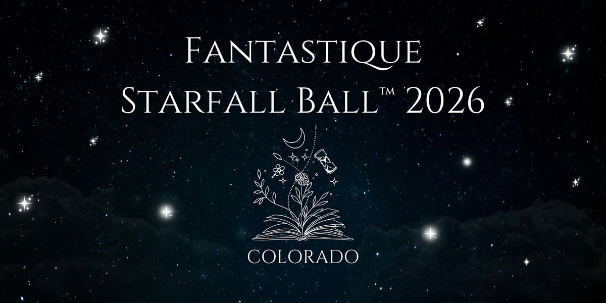 Fantastique Starfall Ball™ 2026 CO, 29 May | Event in Larkspur | AllEvents
