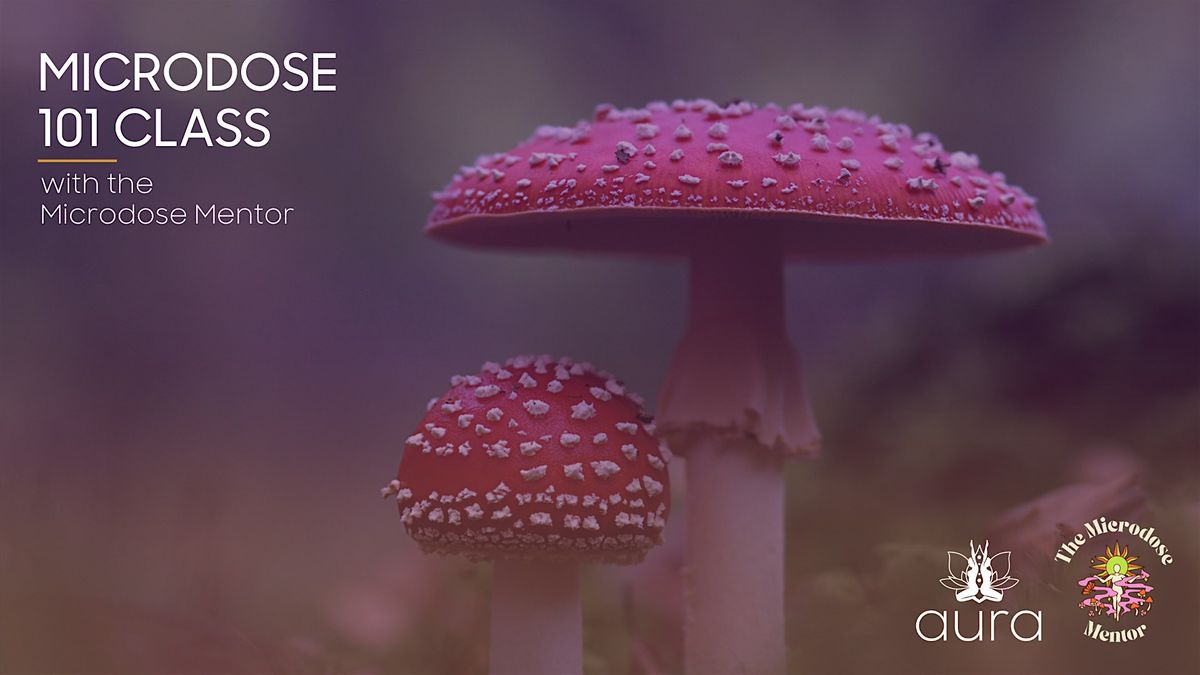 Microdosing 101 Class W The Microdose Mentor Aura Holistic
