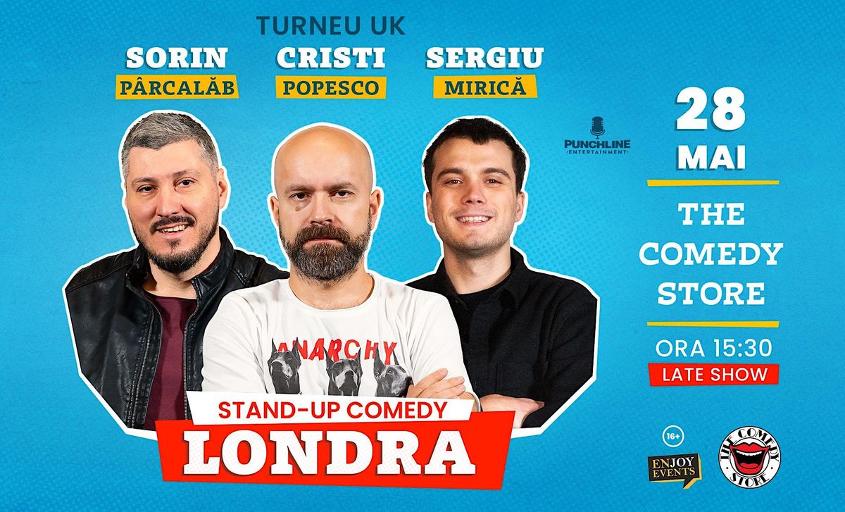 LONDRA (The Comedy Store) Standup cu Sergiu, Cristi & Sorin