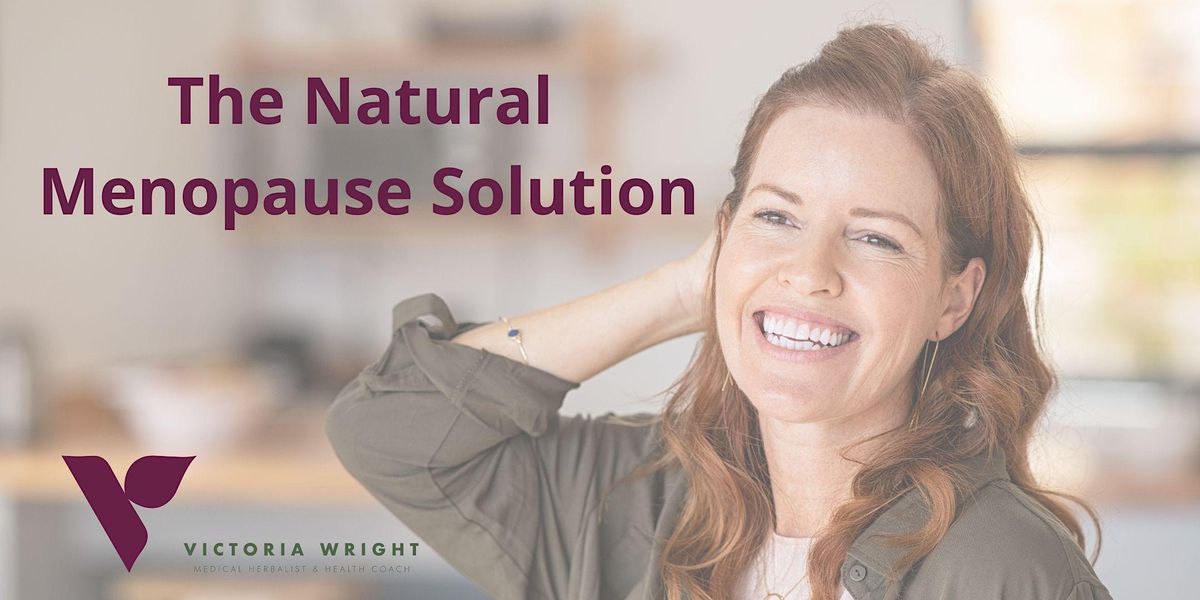 The Natural Menopause Solution 15 minute hormone reset, September 14 2023 Online Event