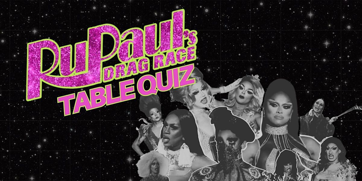 Drag Race Table Quiz, The Bernard Shaw, Dublin 9, 6 May 2023 | AllEvents.in