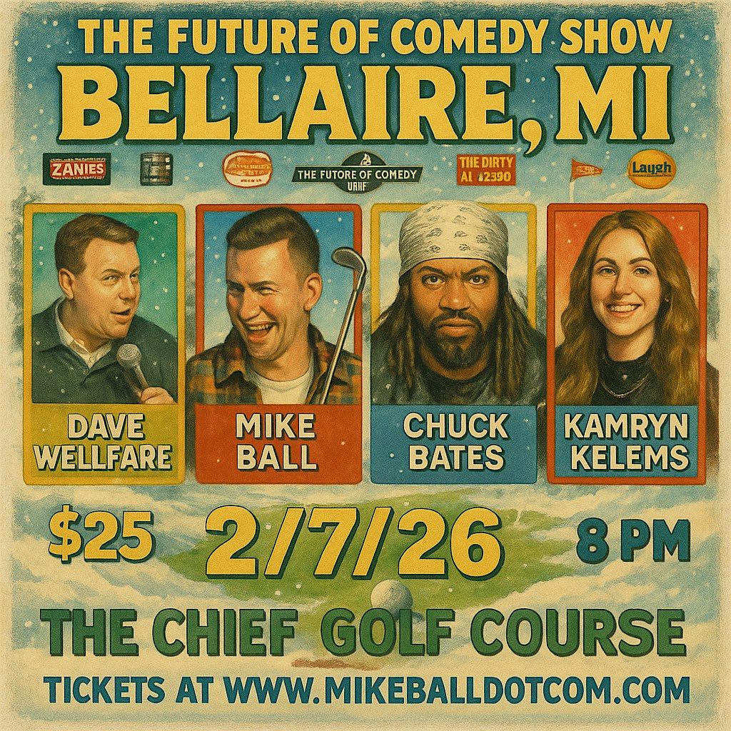 The Future of Comedy Show at The Chief Golf Course (Bellaire, MI), 7 February | Event in Bellaire | AllEvents