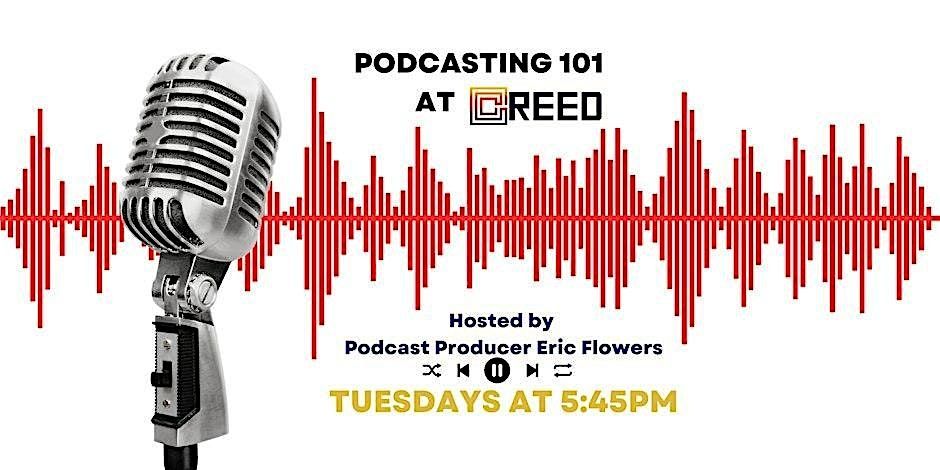 Podcasting 101 at Creed63 | FREE Classes! | Event in Birmingham | AllEvents