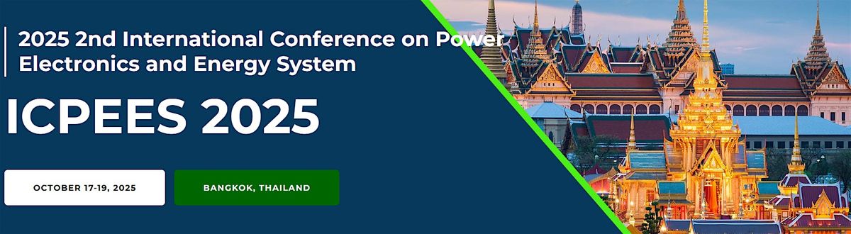 2025 2nd International Conference on Power Electronics and Energy System (ICPEES 2025), 17 October | AllEvents