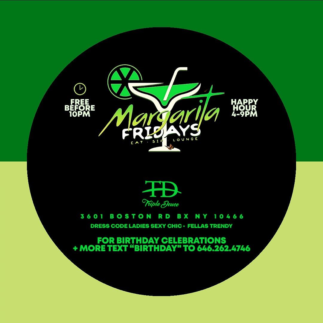 Margarita Fridays "The after work experience" From 4pm12am, 3601