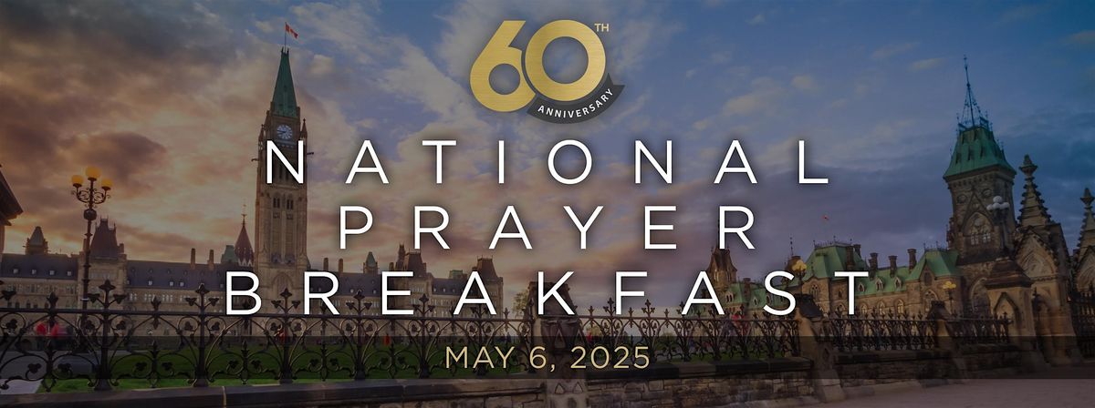 The National Prayer Breakfast 2025, 6 May | Event in Ottawa | AllEvents
