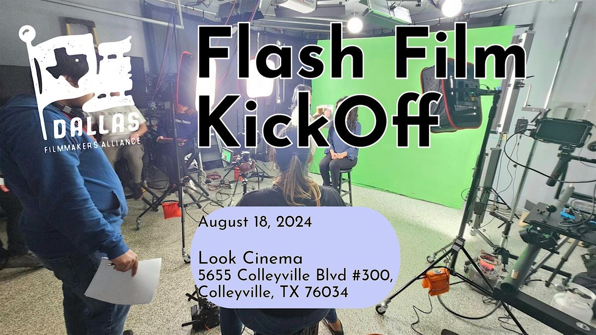 Flash Film Kickoff! Make a film in 10 weeks!, LOOK DineIn Cinemas