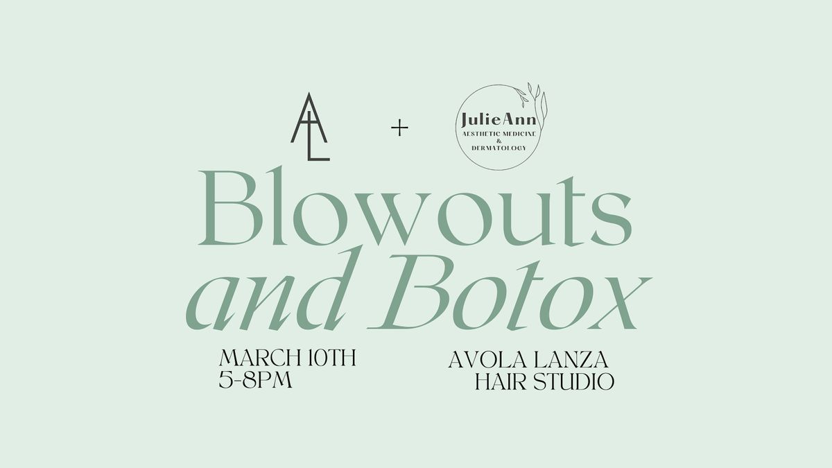Blowouts and Botox with Avola Lanza Hair and Julie Ann Aesthetic