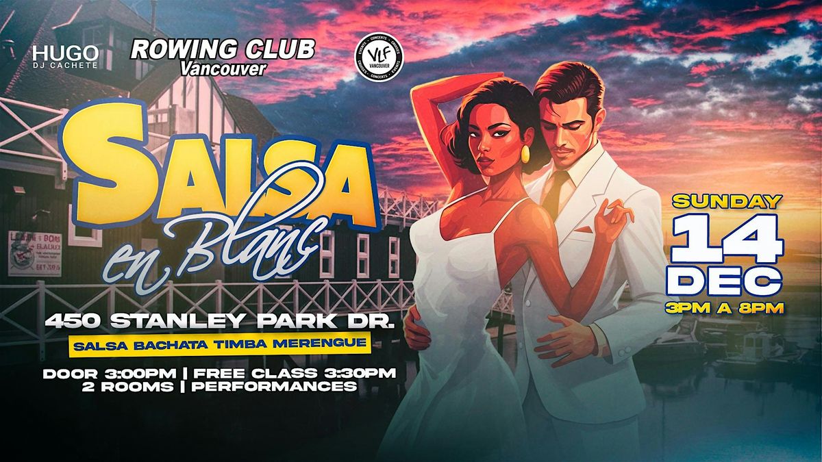 SALSA en BLANC at the ROWING CLUB, 14 December | Event in Vancouver | AllEvents
