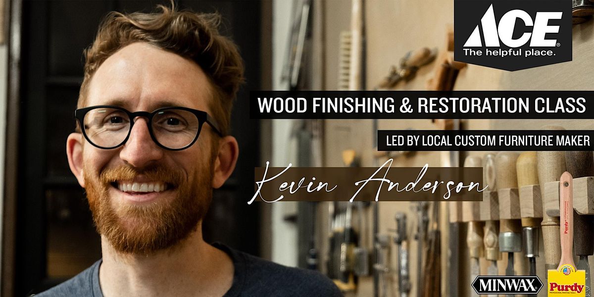 Wood Finishing & Restoration Class, Golden Ace Hardware, 18 February