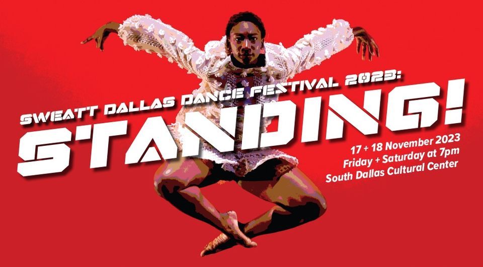 Sweatt Dallas Dance Festival 2023 Standing!, South Dallas Cultural
