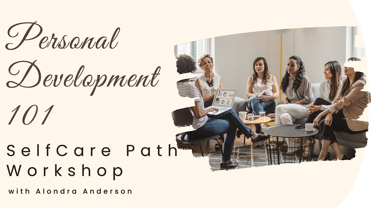 Personal Development 101: Self Care Path Workshop, 18 March 2023 ...