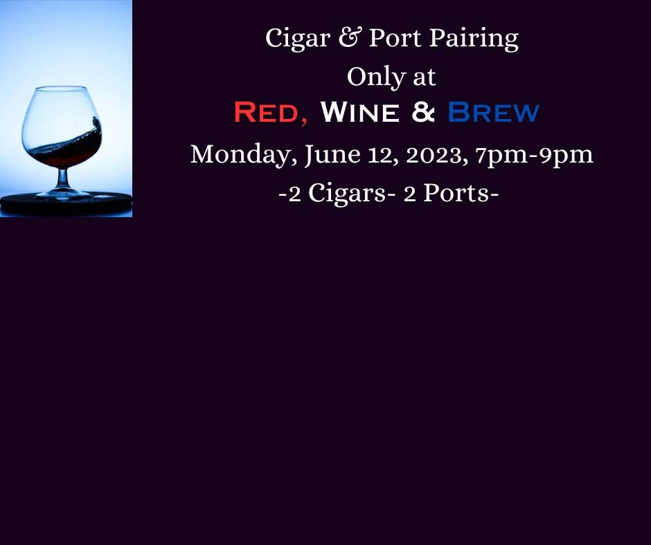 Cigar & Port Pairing at Red, Wine & Brew Mentor , Red, Wine & Brew
