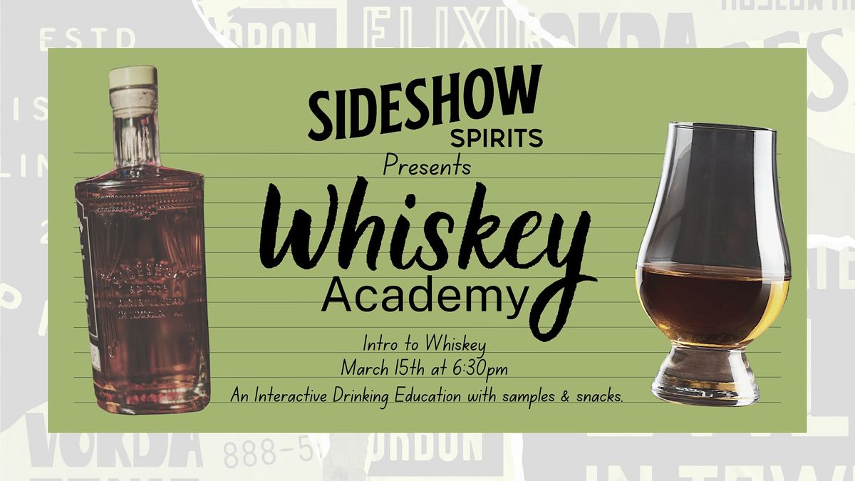Whiskey Academy Class 1 Intro To Whiskey, Sideshow Spirits, Lincoln