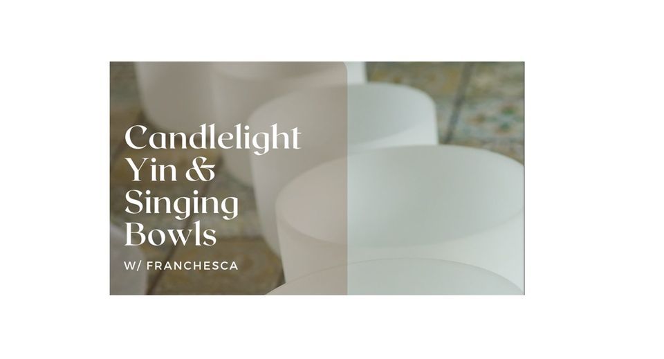 Candlelight Yin & Singing Bowls Event, 2 Oakwood Blvd, Suite 163
