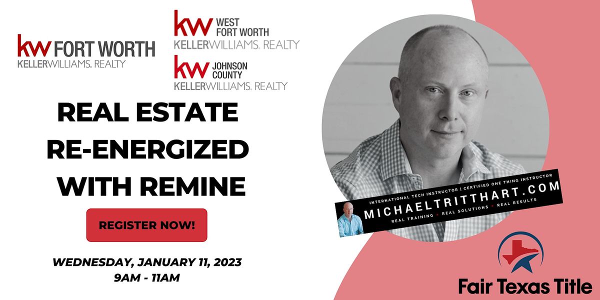 Real Estate ReEnergized with REMINE in Fort Worth, Keller Williams