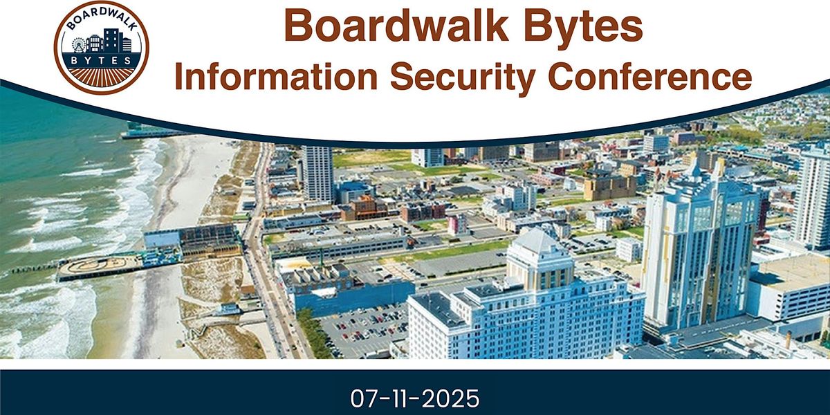 Boardwalk Bytes Information Security Conference, 11 July | Event in Atlantic City | AllEvents