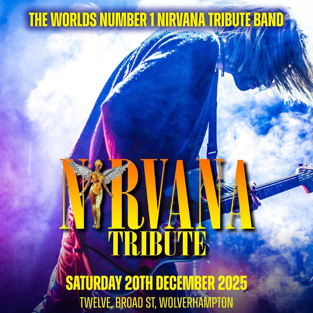 Nirvana Tribute | Twelve, Wolverhampton, 20 December | Event in Wolverhampton | AllEvents