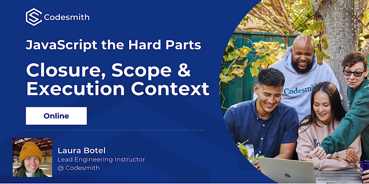 JavaScript the Hard Parts: Closure, Scope & Execution Context (Remote ...